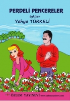 Perdeli Pencereler (Öykü) / Yahya TÜRKELİ