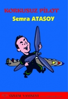 Korkusuz Pilotlar / Semra Atasoy