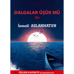 Dalgalar Üşür Mü / İsmail Aslanhatun