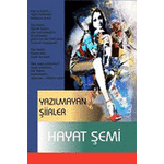 Yazılmayan Şiirler / Hayat ŞEMİ