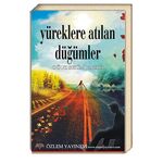 Yüreklere Atılan Düğümler / Oğuz Selim Yazıcı