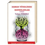 Zaman Tünelinde Kaybolanlar / Yahya Türkeli