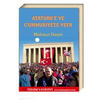 Atatürk'e ve Cumhuriyete Vefa / Mahmut Demir