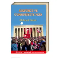 Atatürk'e ve Cumhuriyete Vefa / Mahmut Demir