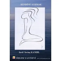 Kendine Alışmak (şiir) / Sevil Sevinç Kandil