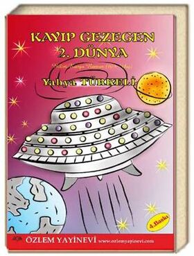 Kayıp Gezegen 2. Dünya / Yahya Türkeli