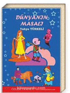 Dünyanın Masalı/Yahya Türkeli