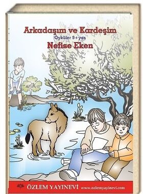 Arkadaşım ve Kardeşim/ Nefise Eken