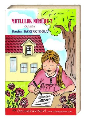 Mutluluk Nerede ? / Rasim Bakırcıoğlu