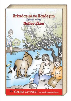 Arkadaşım ve Kardeşim / Nefise Eken