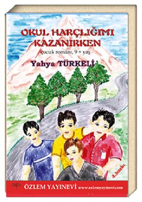 Okul Harçlığımı Kazanırken / Yahya Türkeli