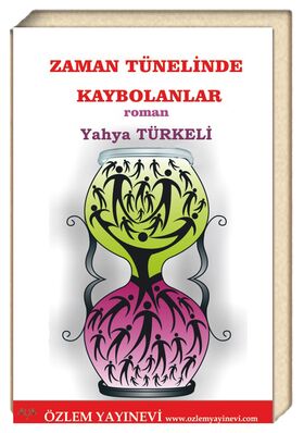 Zaman Tünelinde Kaybolanlar / Yahya Türkeli