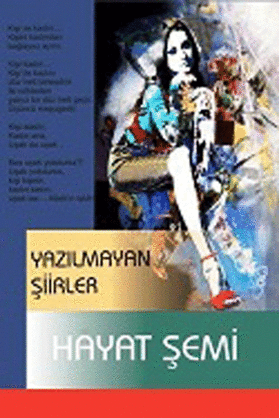 Yazılmayan Şiirler / Hayat ŞEMİ