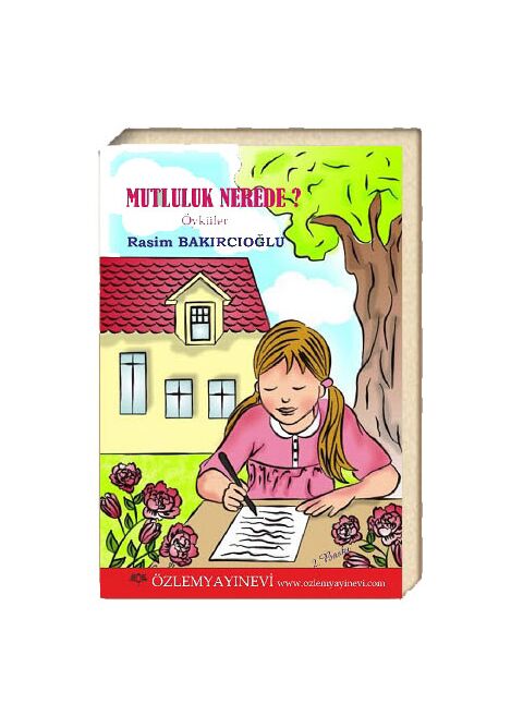 Mutluluk Nerede ? / Rasim Bakırcıoğlu