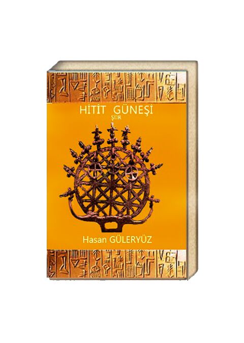 Hitit Güneşi - Şiir / Hasan GÜLERYÜZ