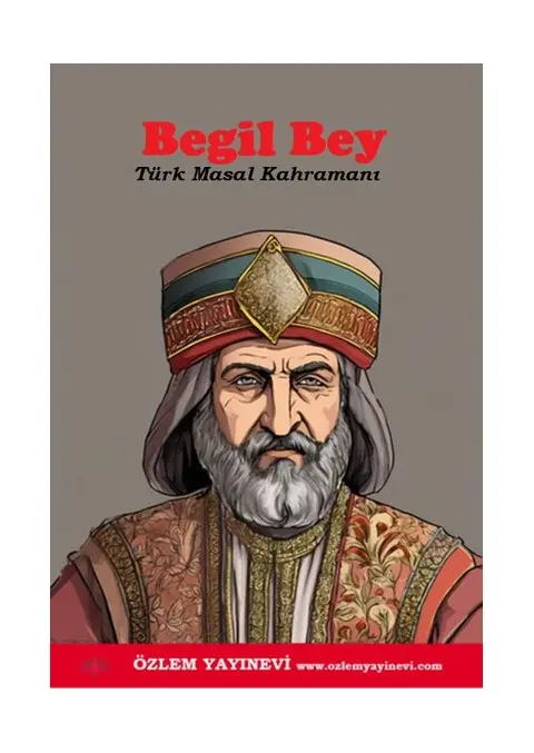 Begil Bey / Türk Masal Kahramanı