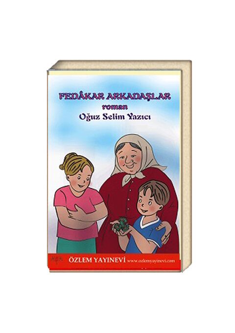 Fedakar Arkadaşlar / Oğuz Selim Yazıcı